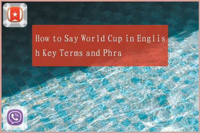How to Say World Cup in English Key Terms and Phra
